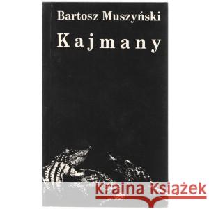 KAJMANY MUSZYŃSKI BARTOSZ 9788386735662