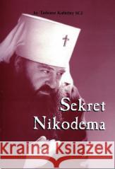 Sekret Nikodema Tadeusz Kałużny SCJ 9788386789566