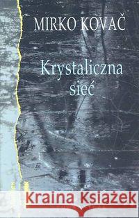 Krystaliczna sieć Kovac Mirko 9788386872824