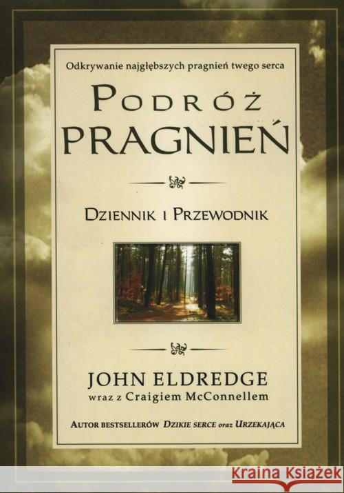 Podróż pragnień. Dziennik i przewodnik Eldredge John 9788386941483