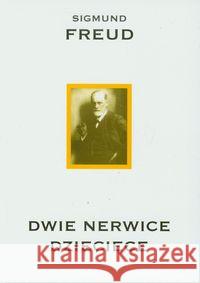 Dwie nerwice dziecięce Freud Sigmund 9788386989744 KR