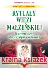 Rytuały więzi małżeńskiej Kerry Riley i Diane Riley 9788387025397