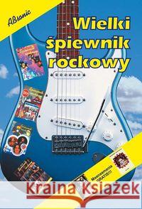 Wielki śpiewnik rockowy Templin Grzegorz 9788387217631 Wydawnictwo Muzyczne Absonic