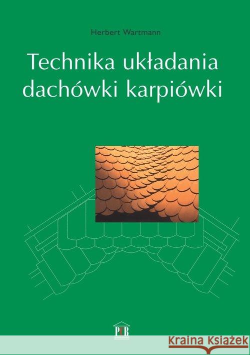 Technika układania dachówki karpiówki Wartmann Herbert 9788387310967 Difin