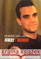 Robbie Williams. Anioły i demony Paul Scott 9788387598686