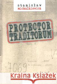 Protector traditorum Michalkiewicz Stanisław 9788387689964 Von Borowiecky