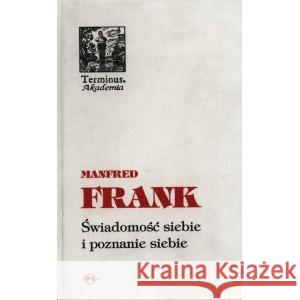 Terminus T.30 Świadomość siebie i poznanie siebie FRANK MANFRED 9788388164569