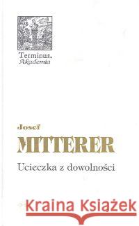 Terminus T.34 Ucieczka z dowolności BR Mitterer Josef 9788388164828 Oficyna Naukowa