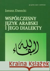 Współczesny język arabski i jego dialekty Danecki Janusz 9788388238222 Dialog