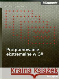 Programowanie ekstremalne w C# Jeffries Ron 9788388440588 Promise