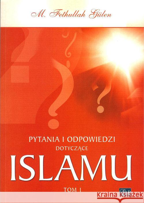 Pytania i odpowiedzi dotyczące Islamu Gulen Fethullah 9788388463709