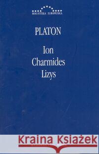 Ion, Charmides, Lizys Platon 9788388524226