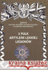 3 Pułk Artylerii Lekkiej Legionów Zarzycki Piotr 9788388773976 Ajaks