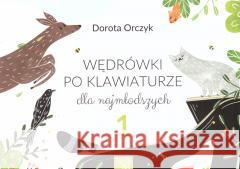 Wędrówki po klawiaturze dla najmłodszych Dorota Orczyk 9788388867255