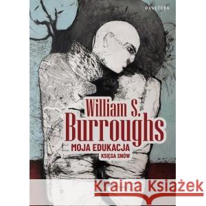 Moja edukacja Burroughs William S. 9788388922879