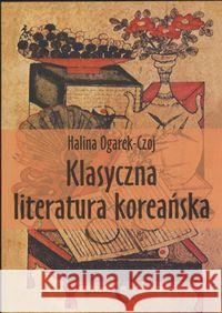Klasyczna literatura koreańska Ogarek-Czoj Halina 9788388938627 Dialog