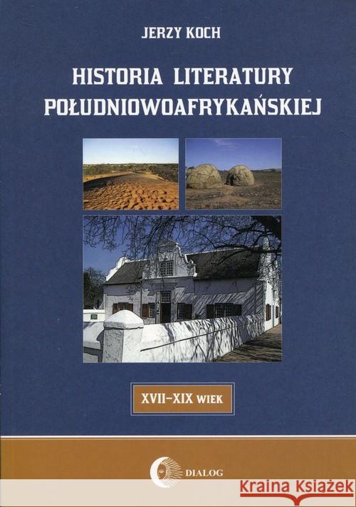 Historia literatury południowoafrykańskiej Koch Jerzy 9788388938788 Dialog