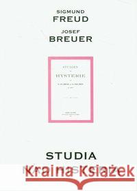 Studia nad histerią Freud Sigmund Brauer Josef 9788389158574 KR