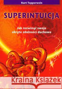 Superintuicja Tepperwein Kurt 9788389375070 Kos