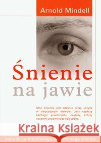 Śnienie na jawie Mindell Arnold 9788389375322