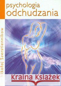 Psychologia odchudzania Szerstiennikow Nikołaj 9788389375759 Kos