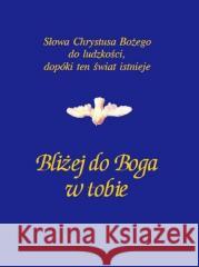 Bliżej do Boga w tobie Gabriele 9788389460141