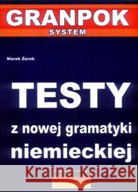 Testy z nowej gramatyki niemieckiej Żurek Marek 9788389548429