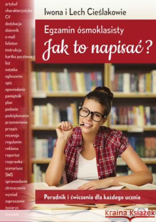 Egzamin ósmoklasisty Jak to napisać? Cieślak Iwona Cieślak Lech 9788389563842 Tutor