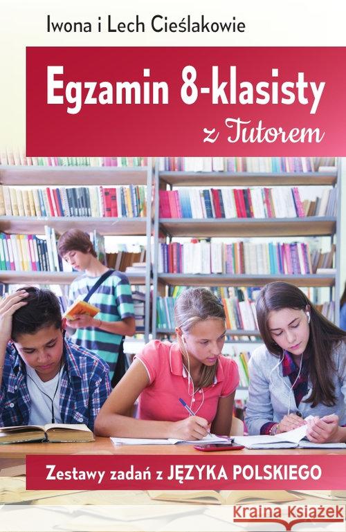 Egzamin 8-klasisty z Tutorem Zestawy zad. z j.pol. Cieślak Iwona Cieślak Lech 9788389563859 Tutor