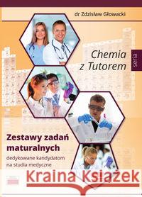 Chemia z Tutorem. Zestawy zadań maturalnych Głowacki Zdzisław 9788389563880 Tutor