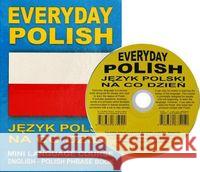 Everyday Polish. Język polski na co dzień + CD  9788389635044 Level Trading