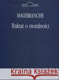 Traktat o moralności Malebranche Nicolas 9788389637024 Antyk Marek Derewiecki
