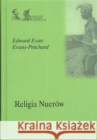 Religia Nuerów Evans-Pritchard Edward 9788389637437 Marek Derewiecki