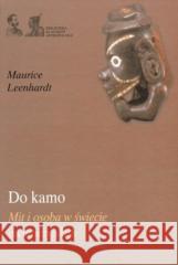 Do kamo. Mit i osoba w świecie melanezyjskim Maurice Leenhardt 9788389637444