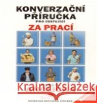 Konverzační příručka pro cestující za prací - česko-anglická Stanislav Górecki 9788389792150