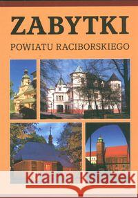 Zabytki powiatu raciborskiego Wawoczny Grzegorz 9788389802361 WAW