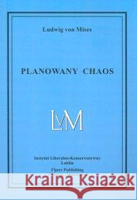 Planowany chaos Mises Ludwig 9788389812100 Fijorr Publishing