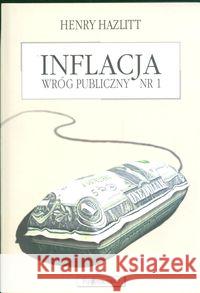 Inflacja wróg publiczny nr 1 Hazlitt Henry 9788389812421 Fijorr Publishing