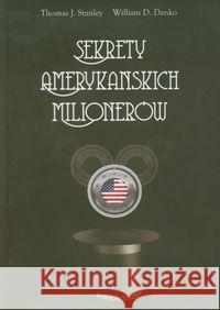 Sekrety amerykańskich milionerów Stanley Thomas J. Danko William D. 9788389812797 Fijorr Publishing