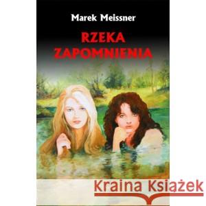 Rzeka zapomnienia MEISSNER MAREK 9788389891785