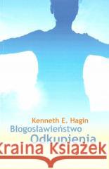 Błogosławieństwo odkupienia Kenneth E. Hagin 9788389918178