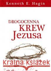 Drogocenna krew Jezusa Kenneth E. Hagin 9788389918482