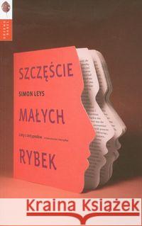 Szczęście małych rybek Leys Simon 9788389933416