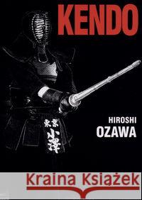 Kendo. Wyd.2 Ozawa Hiroshi 9788390669359