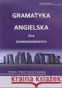 Gramatyka angielska dla zaawansowanych Matasek Maciej 9788391420782