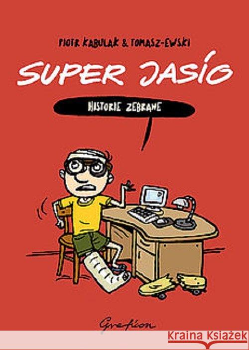 Super Jasio - historie zebrane. Kabulak Piotr Tomaszewski Tomasz 9788391619674 Graficon