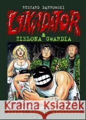 Likwidator T.4 Likwidator i Zielona Gwardia Ryszard Dąbrowski 9788391983768