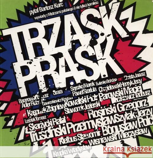 Trzask Prask. Wywiady z Mistrzami polskiego komiks Kurc Bartosz 9788392138709 Bajka
