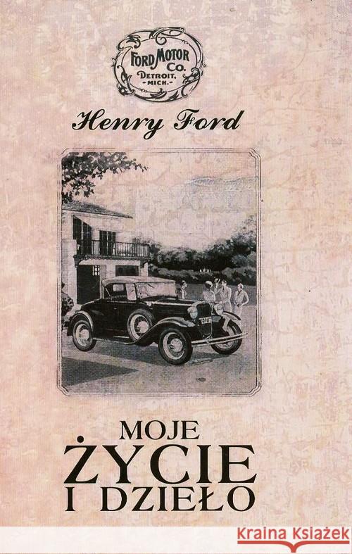 Moje życie i dzieło TW Ford Henry 9788392256182
