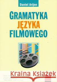 Gramatyka języka filmowego Arijon Daniel 9788392260479 Wojciech Marzec